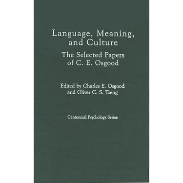Language, Meaning, and Culture: The Selected Papers of C.E. Osgood