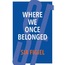 Where We Once Belonged