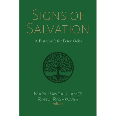 Signs of Salvation: A Festschrift for Peter Ochs