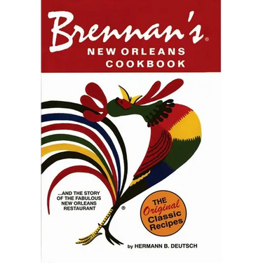 Brennan's New Orleans Cookbook: With the Story of the Fabulous New Orleans Restaurant
