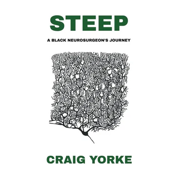 Steep: A Black Neurosurgeon's Journey