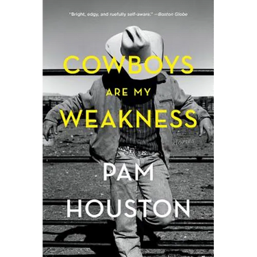 Cowboys Are My Weakness: Stories