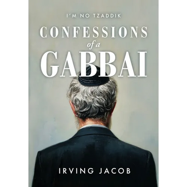 I'm No Tzaddik Confessions of a Gabbai