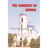 The Conquest of Siberia: An Epic of Human Passions