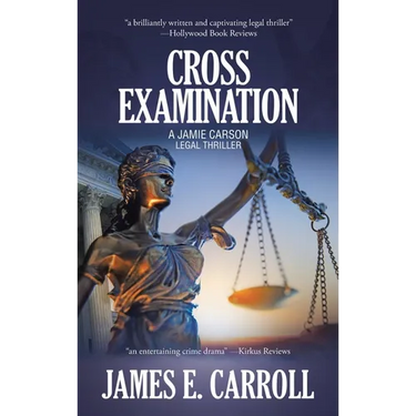 Cross Examination: A Jamie Carson Legal Thriller