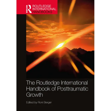 The Routledge International Handbook of Posttraumatic Growth
