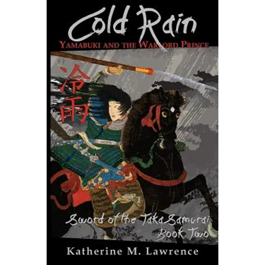Cold Rain: Yamabuki and the Warlord Prince