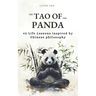 The Tao of the Panda: 42 Life Lessons inspired by Chinese philosophy (harmony and mental well-being)
