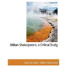 William Shakespeare, a Critical Study