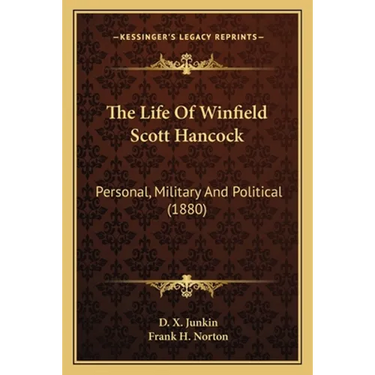 The Life Of Winfield Scott Hancock: Personal, Military And Political (1880)