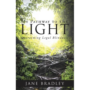 My Pathway to the Light: Overcoming Legal Blindness
