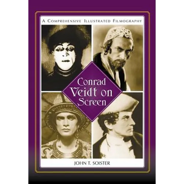 Conrad Veidt on Screen: A Comprehensive Illustrated Filmography