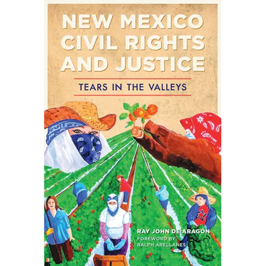 New Mexico Civil Rights and Justice: Tears in the Valleys