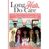 Long Hair Do Care: The Black Girl's Ultimate Cheat Sheet for Growing Long Healthy Hair