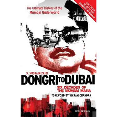 Dongri to Dubai: Six Decades of Mumbai Mafia