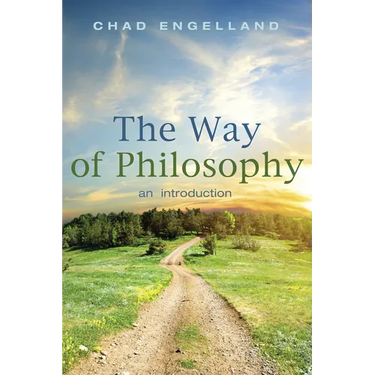 The Way of Philosophy: An Introduction