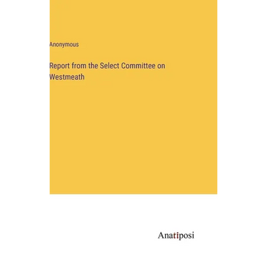 Report from the Select Committee on Westmeath