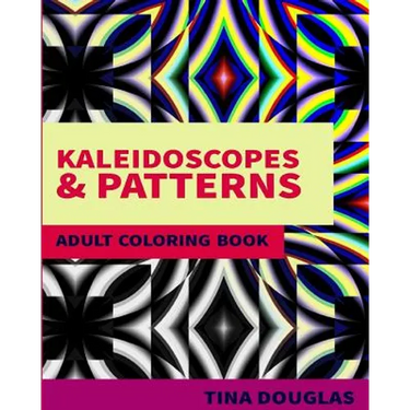 Kaleidoscopes & Patterns Adult Coloring Book: Adult Coloring Book