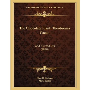 The Chocolate Plant, Theobroma Cacao: And Its Products (1890)