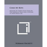 Come My Boys: Memoirs of Thirty-Four Years on the American Stage and a Lifetime in Theta Delta Chi