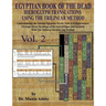EGYPTIAN BOOK OF THE DEAD HIEROGLYPH TRANSLATIONS USING THE TRILINEAR METHOD Volume 2: : Understanding the Mystic Path to Enlightenment Through Direct