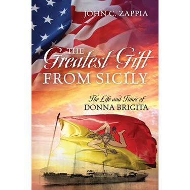 The Greatest Gift from Sicily: The Life and Times of Donna Brigita