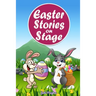 Easter Stories on Stage: A collection of plays based on Easter stories