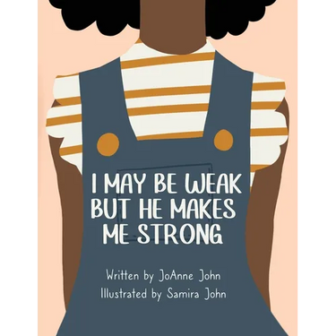 I May be Weak But He Makes Me Strong