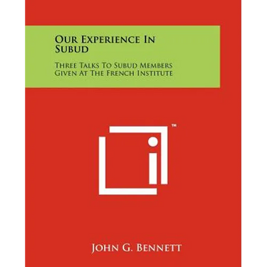 Our Experience In Subud: Three Talks To Subud Members Given At The French Institute