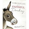 Chronicles of A Faithful Donkey