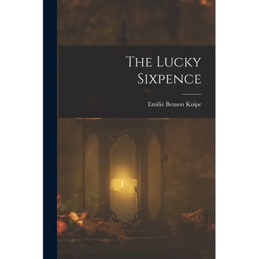 The Lucky Sixpence