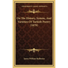 On The History, System, And Varieties Of Turkish Poetry (1879)