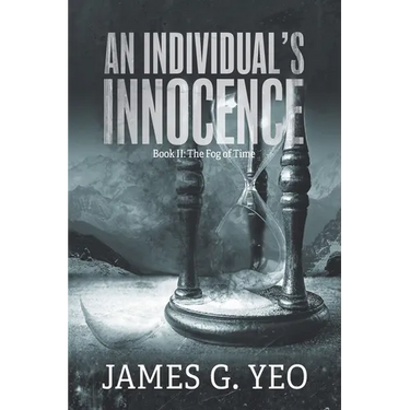 An Individual's Innocence Book II: The Fog of Time