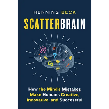Scatterbrain: How the Mind's Mistakes Make Humans Creative, Innovative, and Successful