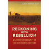 Reckoning with Rebellion: War and Sovereignty in the Nineteenth Century