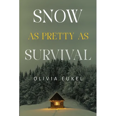 Snow As Pretty As Survival