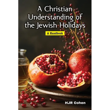 A Christian Understanding of the Jewish Holidays: A Handbook