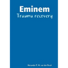 Eminem - Trauma recovery