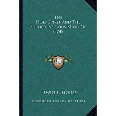 The Holy Spirit And The Superconscious Mind Of God
