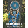 Dream Catcher: The Picture Book of Amazing Dream Catcher for Dementia, Alzheimer's, and Patients.