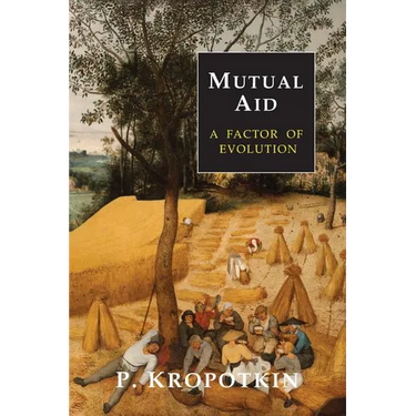 Mutual Aid: A Factor of Evolution