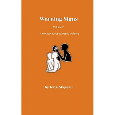 Warning Signs - Volume 2: A memoir about domestic violence