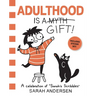 Adulthood Is a Gift!: A Celebration of Sarah's Scribbles Volume 5