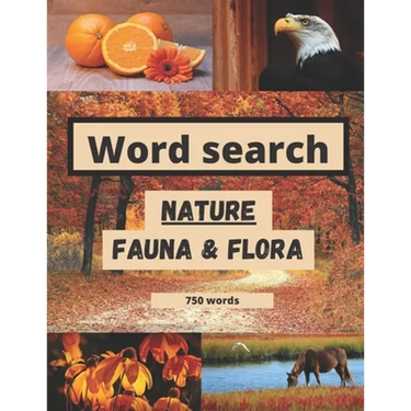 Word search nature fauna & flora 750 words: like animals word search or flowers word search etc + solutions
