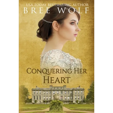 Conquering her Heart: A Regency Romance