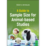 A Guide to Sample Size for Animal-Based Studies