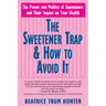 The Sweetener Trap & How to Avoid It
