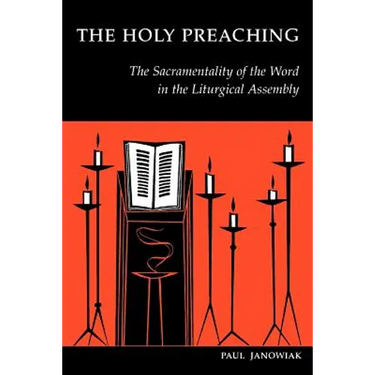 The Holy Preaching: The Sacramentality of the Word in the Liturgical Assembly