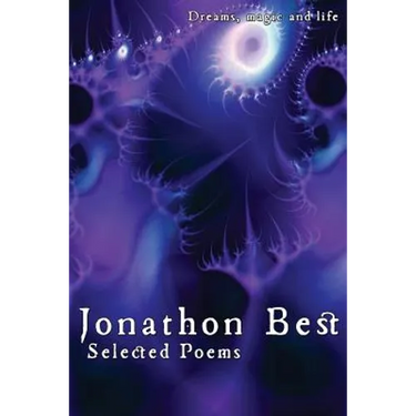 Selected Poems: Jonathon Best: Dreams, magic and life