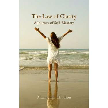 The Law of Clarity, A Journey of Self-Mastery